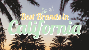Best California Cannabis Brands